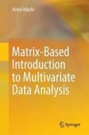 Matrix-Based Introduction to Multivariate Data Analysis di Kohei Adachi edito da Springer Singapore