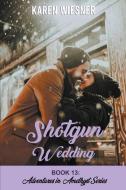Shotgun Wedding di Karen Wiesner edito da Writers Exchange E-Publishing