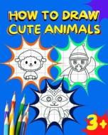 How to draw cute animals di Maryan Ben Kim edito da Blurb