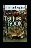 The Jungle Book By Rudyard Kipling (illustrated Edition) di Kipling Rudyard Kipling edito da Independently Published