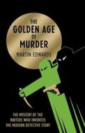 The Golden Age of Murder di Martin Edwards edito da HarperCollins Publishers