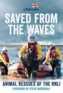 Saved From The Waves di The RNLI edito da HarperCollins Publishers