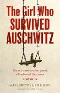 The Girl Who Survived Auschwitz di Eti Elboim, Sara Leibovits edito da HarperCollins Publishers