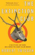 The Extinction Club di Robert Twigger edito da Harper Perennial
