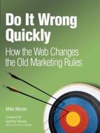 Do It Wrong Quickly di Mike Moran edito da Pearson Education (us)