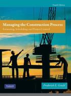 Managing the Construction Process di Frederick E. Gould edito da Pearson Education (US)