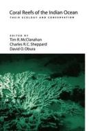 Coral Reefs of the Indian Ocean: Their Ecology and Conservation edito da OXFORD UNIV PR