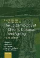 A Life Course Approach To The Epidemiology Of Chronic Diseases And Ageing di Diana Kuh, Ezra Susser, Joanna M Blodgett, Yoav Ben-Shlomo edito da Oxford University Press
