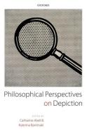 Philosophical Perspectives on Depiction di Catharine Abell, Katerina Bantinaki edito da Oxford University Press