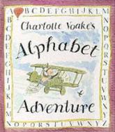 Charlotte Voake\'s Alphabet Adventure di Charlotte Voake edito da Random House Children\'s Publishers Uk
