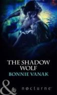The Shadow Wolf di Bonnie Vanak edito da Harlequin (uk)
