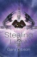 Stealing Light di Gary Gibson edito da Pan Macmillan