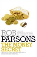 The Money Secret di Rob Parsons edito da Hodder & Stoughton
