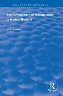 The Development Of Transportation In Modern England di William T. Jackman edito da Taylor & Francis Ltd