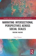 Narrating Intersectional Perspectives Across Social Scales di Viola Thimm edito da Taylor & Francis Ltd