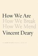How We Are: Book One of the How to Live Trilogy di Vincent Deary edito da FARRAR STRAUSS & GIROUX
