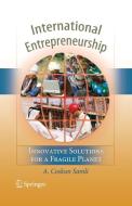 International Entrepreneurship: Innovative Solutions for a Fragile Planet di A. Coskun Samli edito da SPRINGER NATURE