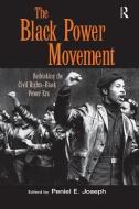 The Black Power Movement di Peniel E. Joseph edito da Routledge