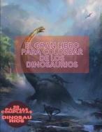 El gran libro para colorear de los dinosaurios di Prince Milan Benton edito da Vasile Molesteanu