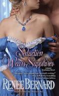 Seduction Wears Sapphires di Renee Bernard edito da Berkley Books