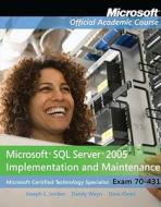 Exam 70-431 Microsoft Sql Server 2005 Implementation And Maintenance di Microsoft Official Academic Course edito da John Wiley And Sons Ltd
