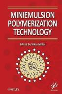 Miniemulsion Polymerization Technology di Vikas Mittal edito da John Wiley & Sons
