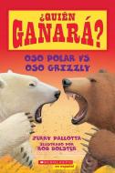 Oso Polar vs. Oso Grizzly (Who Would Win?: Polar Bear vs. Grizzly Bear) di Jerry Pallotta edito da SCHOLASTIC EN ESPANOL