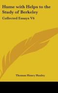 Hume With Helps To The Study Of Berkeley di THOMAS HENRY HUXLEY edito da Kessinger Publishing