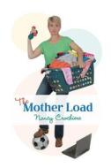 The Mother Load di Nancy Crochiere edito da Nevertheless Press
