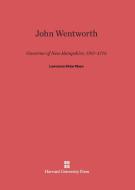 John Wentworth di Lawrence Shaw Mayo edito da Harvard University Press