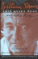 This Quiet Dust: And Other Writings di William Styron edito da VINTAGE