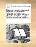 Dictionarium Rusticum, Urbanicum & Botanicum di Multiple Contributors edito da Gale Ecco, Print Editions