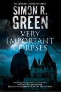Very Important Corpses di Simon R. Green edito da Severn House Publishers Ltd