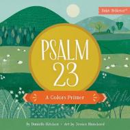Psalm 23 di Danielle Hitchen edito da Harvest House Publishers,U.S.