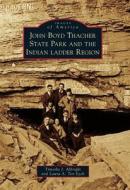 John Boyd Thacher State Park and the Indian Ladder Region di Timothy J. Albright, Laura A. Ten Eyck edito da ARCADIA PUB (SC)