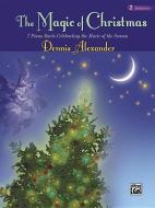 The Magic of Christmas, Bk 2 di Dennis Alexander edito da ALFRED PUBN