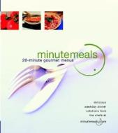 Minutemeals di MinuteMeals edito da John Wiley & Sons Inc