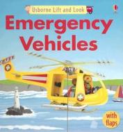 Usborne Lift and Look Emergency Vehicles di Felicity Brooks edito da Usborne Books