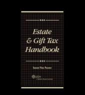 Estate & Gift Tax Handbook (2011) [New Customer] di X, Susan Flax Posner edito da CCH Incorporated