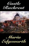 Castle Rackrent di Maria Edgeworth edito da Wildside Press