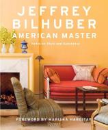 Jeffrey Bilhuber: American Master di Mariska Hargitay, William Abranowicz edito da Rizzoli International Publications