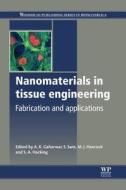 Nanomaterials in Tissue Engineering: Fabrication and Applications di A. K. Gaharwar edito da WOODHEAD PUB