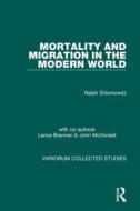 Mortality and Migration in the Modern World di Ralph Shlomowitz edito da Routledge