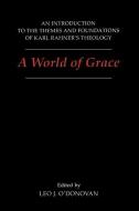 World of Grace di Sj Leo O'Donovan edito da Georgetown University Press