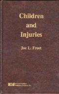 Children and Injuries di Joe L. Frost edito da LAWYERS & JUDGES PUB