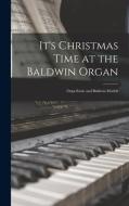 It's Christmas Time at the Baldwin Organ: Orga-sonic and Baldwin Models di Anonymous edito da LIGHTNING SOURCE INC