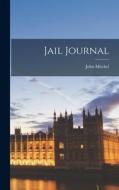 Jail Journal di John Mitchel edito da LEGARE STREET PR