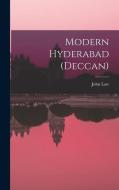 Modern Hyderabad (Deccan) di John Law edito da LEGARE STREET PR