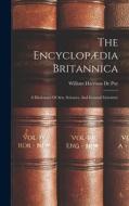 The Encyclopædia Britannica: A Dictionary Of Arts, Sciences, And General Literature edito da LEGARE STREET PR