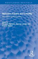 Between Centre And Locality edito da Taylor & Francis Ltd